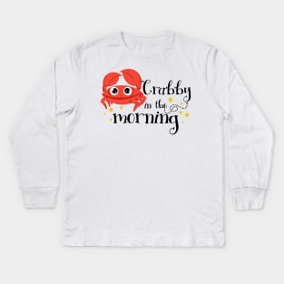 Crabby in the morning Kids Long Sleeve T-Shirt